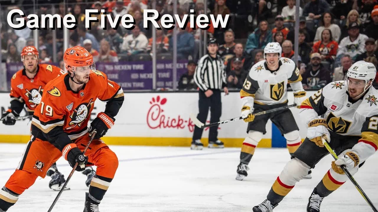 Game Five Review: Ducks vs Golden Knights