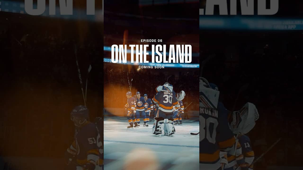On The Island Episode 6 Trailer | New York Islanders Behind The Scenes Docuseries