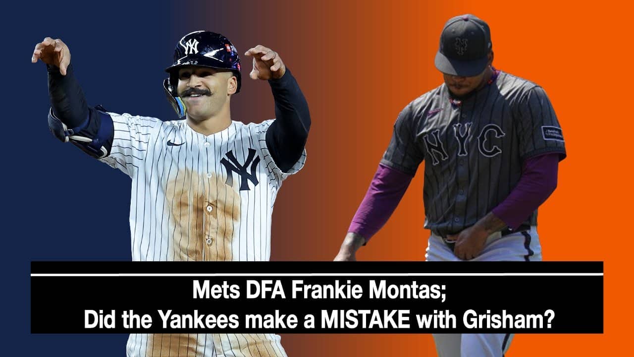 Mets DFA Montas; Yanks make MISTAKE with Grisham?: The Triboro Podcast Ep #125