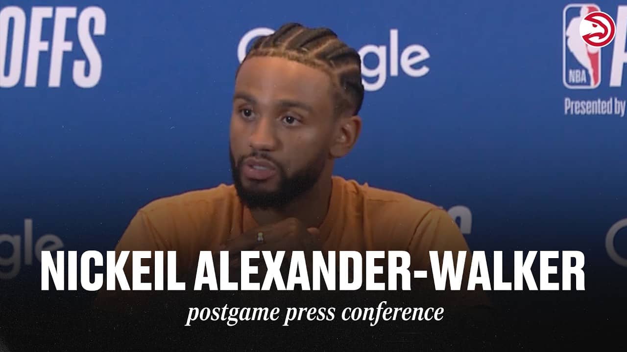 Hawks vs. Knicks Game 6 Postgame Press Conference: Nickeil Alexander-Walker