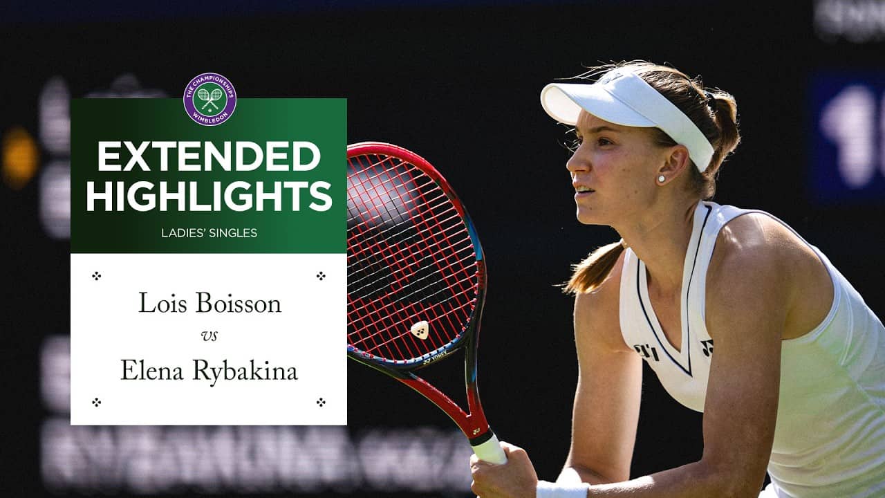 Rybakina goes the distance! | Lois Boisson vs Elena Rybakina | Extended Highlights | Wimbledon 2026