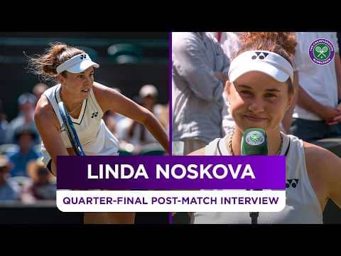 "That's when I play the best" | Linda Noskova | Quarter-Final Post-match Interview | Wimbledon 2026