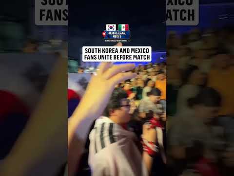 South Korea and Mexico fans chant together ahead of facing each other