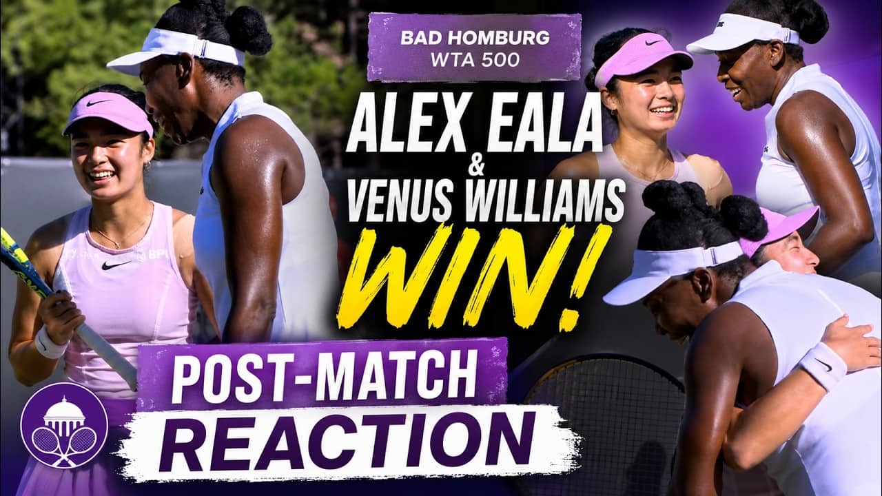Alex Eala and Venus Williams win their doubles match in Bad Homburg: Post-match reaction
