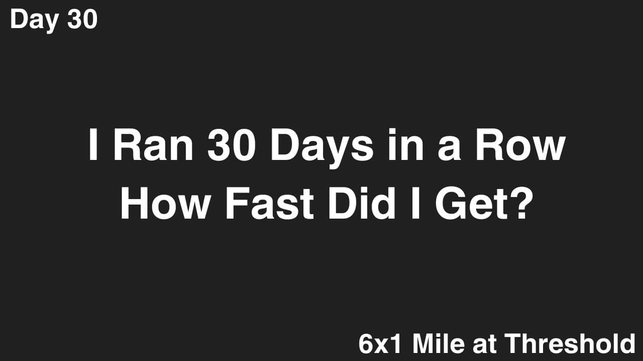 I Ran 30 Days in a Row, How Fast Did I Get?
