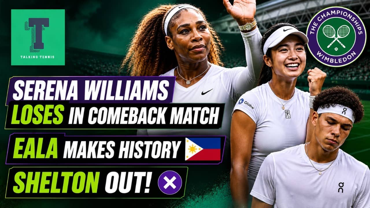 Wimbledon: Serena Williams loses comeback match! Eala makes history! Shelton out! Swiatek survives!