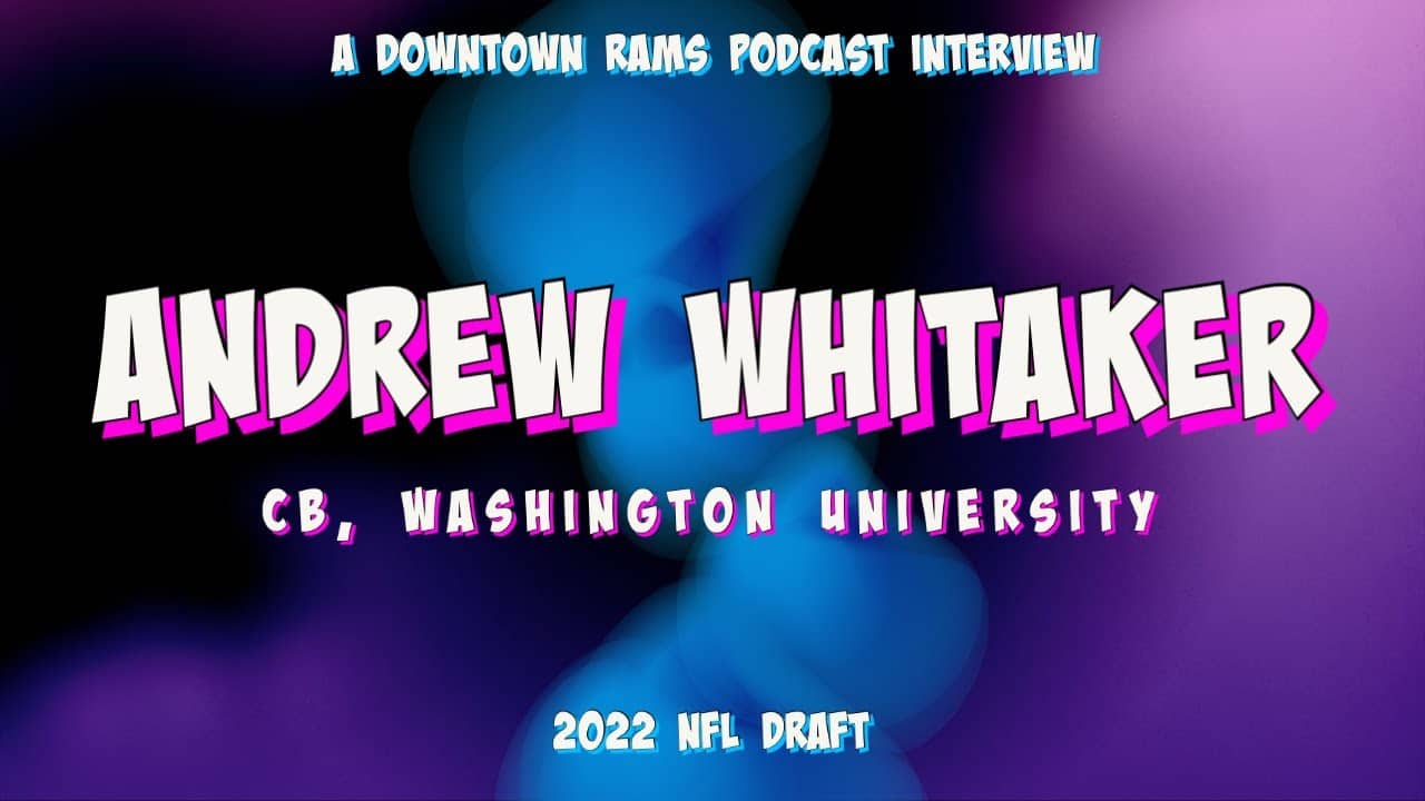 Downtown Rams 2022 NFL Draft Prospect Interview - Andrew Whitaker, CB, Washington University