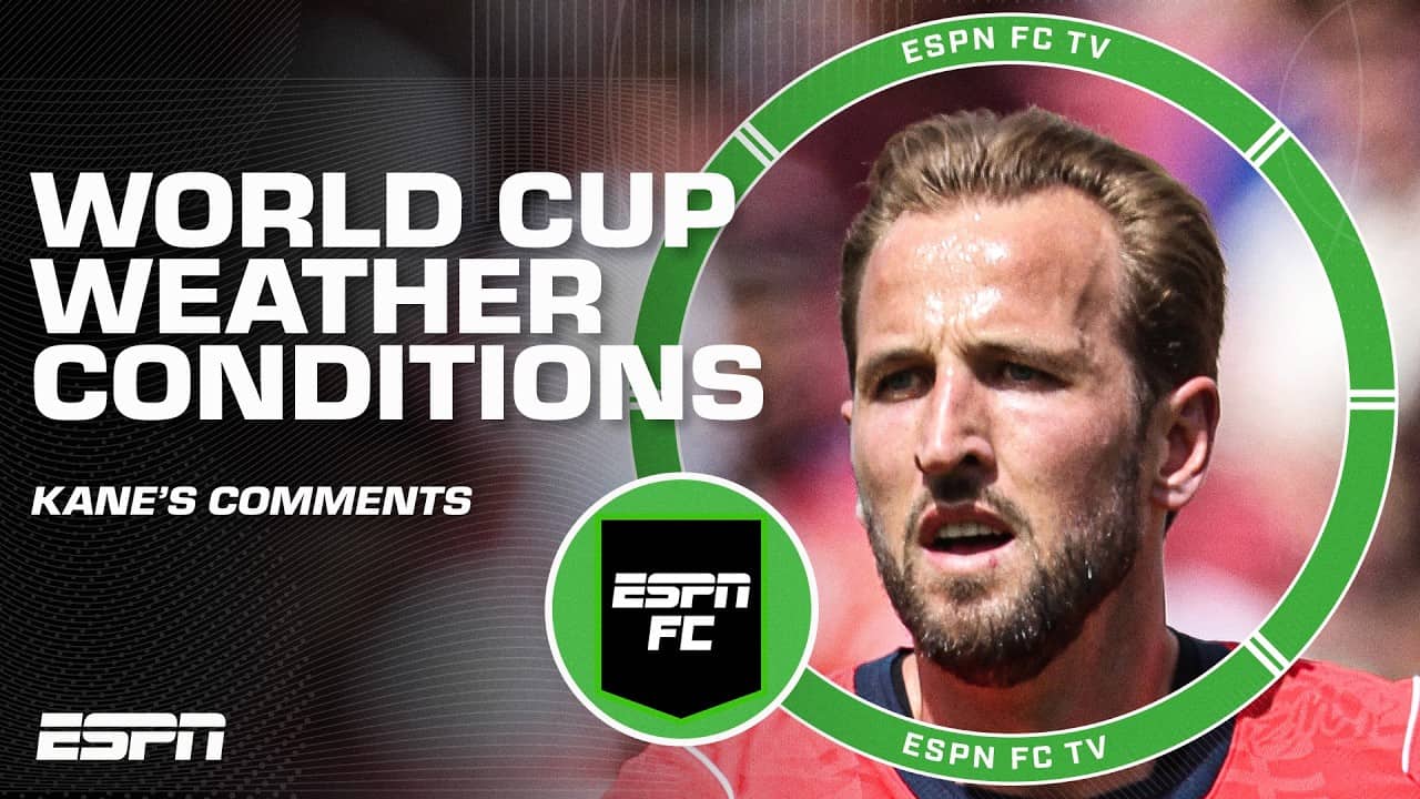 REACTION to Harry Kane’s comments on the weather conditions at the 2026 World Cup ☀️ | ESPN FC
