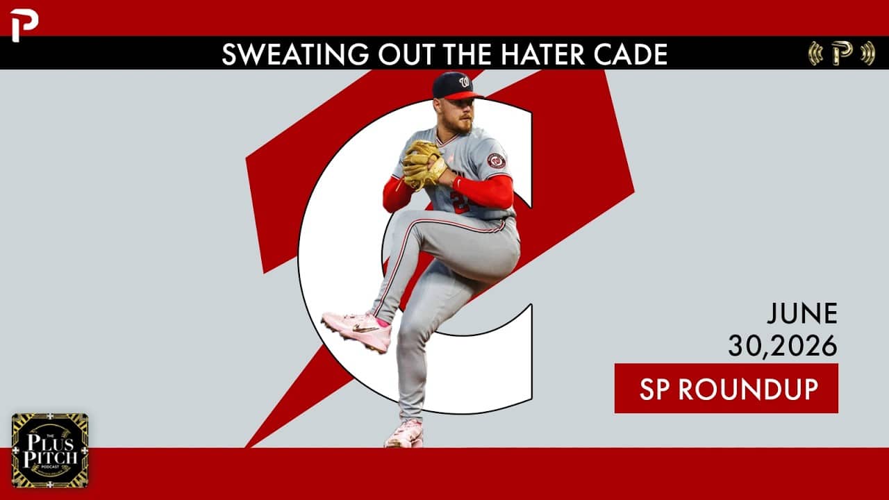 Cade Cavalli Makes Headlines in Multiple Ways I Daily MLB SP Recap I Plus Pitch Podcast 7/1/26