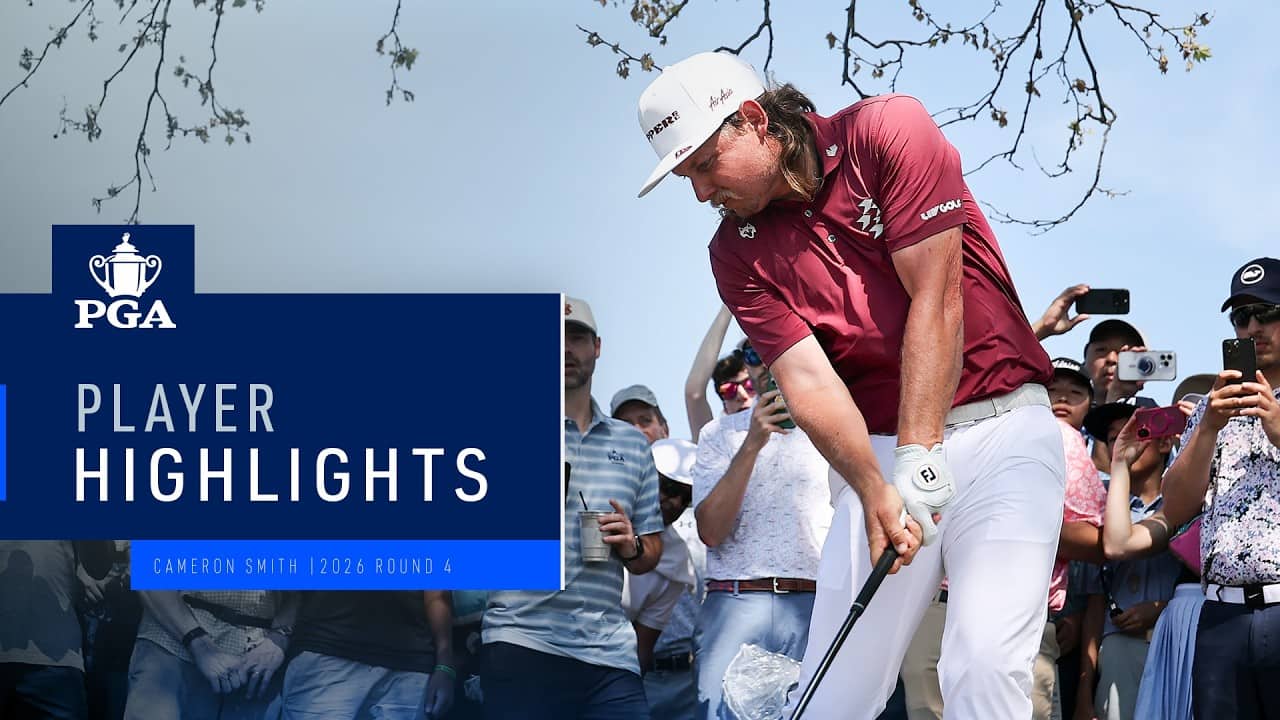 Cameron Smith | Round 4 Highlights | 2026 PGA Championship