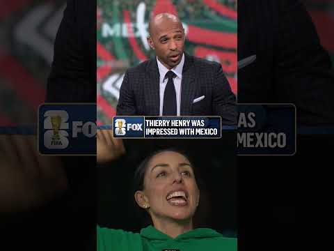 Thierry Henry loved what he saw from Mexico