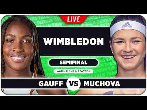 GAUFF vs MUCHOVA • Wimbledon 2026 SF • LIVE Tennis Watchalong