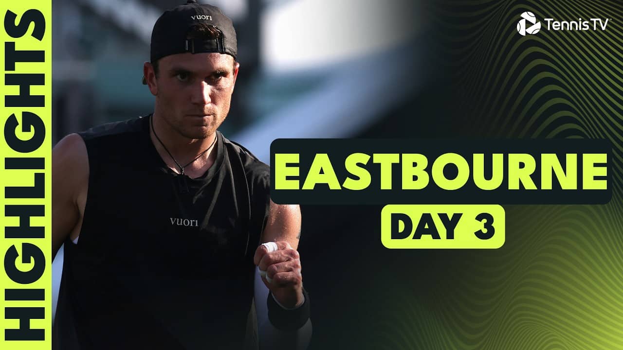 Draper Continues Comeback Campaign; Cerundolo vs Fery & More | Eastbourne 2026 Day 3 Highlights