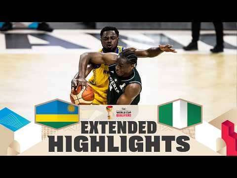 Rwanda 🇷🇼 v Nigeria 🇳🇬 | Extended Highlights | FIBA Basketball World Cup 2027 African Qualifiers