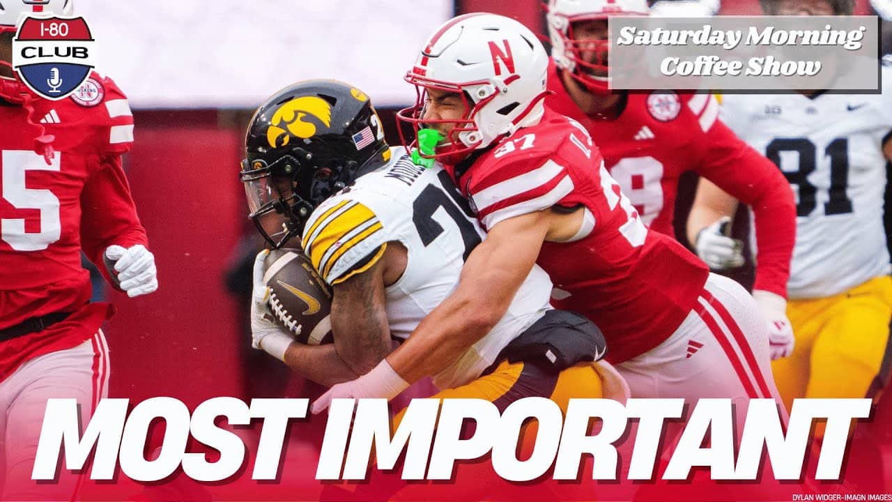 Which Games Will Shape Nebraska's 2026 Football Season? | Saturday Morning Coffee Show