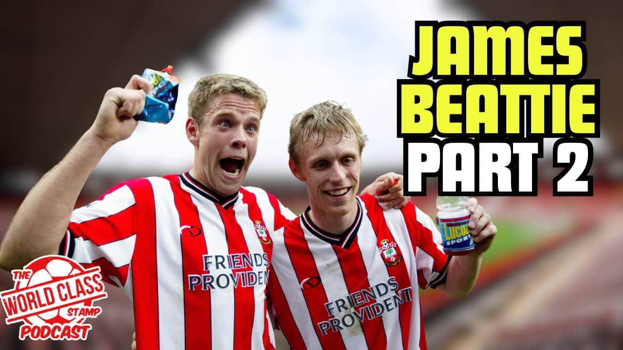 James Beattie Interview | Part 2 - Behind the Transfers, Training Tales & World-Class Players