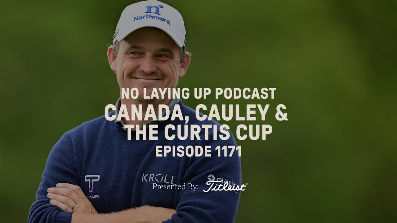 Canada, Cauley & The Curtis Cup | NLU Pod, Ep 1171