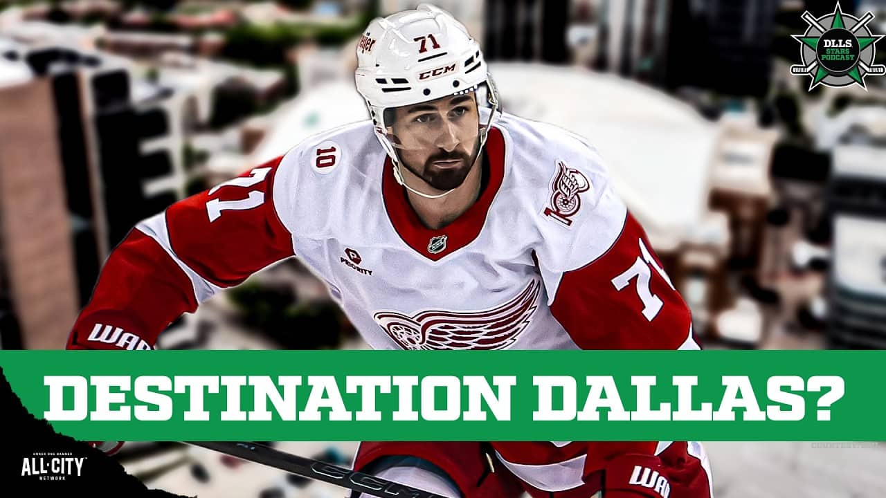 Red Wings Dylan Larkin Reportedly Picks Dallas Stars As “Destination Of Choice” | DLLS Stars Podcast