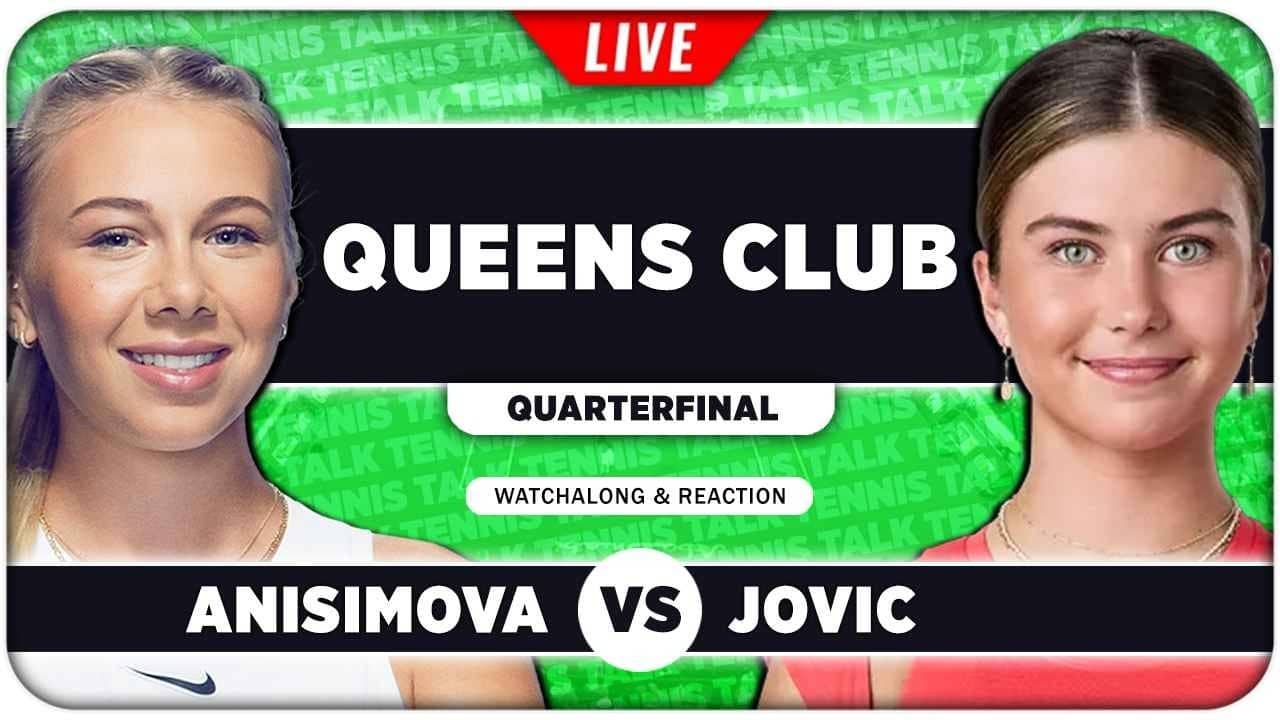 ANISIMOVA vs JOVIC • WTA Queens Club 2026 QF • LIVE Tennis Watchalong