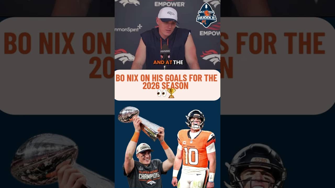 #Broncos QB Bo Nix sets his 2026 goals a Mile High