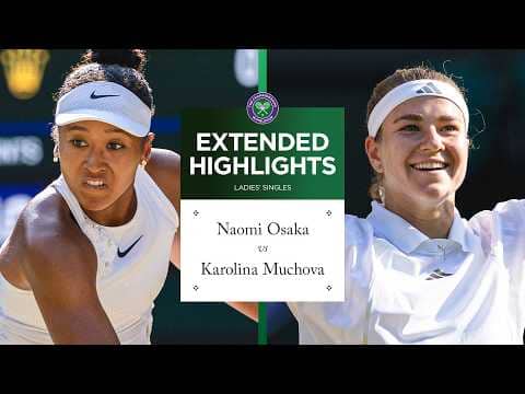 Muchova MAGNIFICENCE! 👏 | Naomi Osaka vs Karolina Muchova | Extended Highlights | Wimbledon 2026