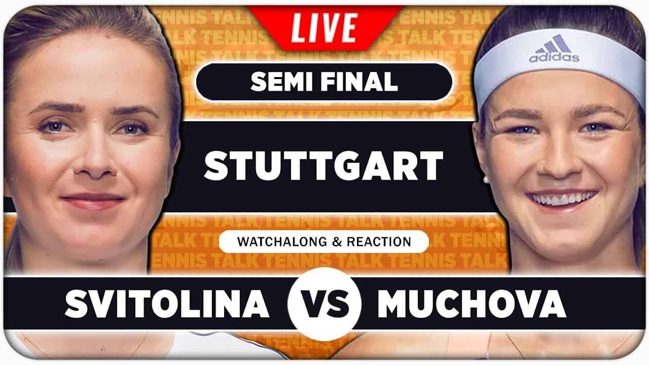 SVITOLINA vs MUCHOVA • WTA Stuttgart 2026 SF • LIVE Tennis Watchalong