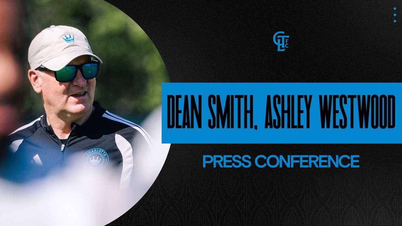 Dean Smith, Ashley Westwood Pre-Match Press Conferences | Charlotte FC at New York City FC