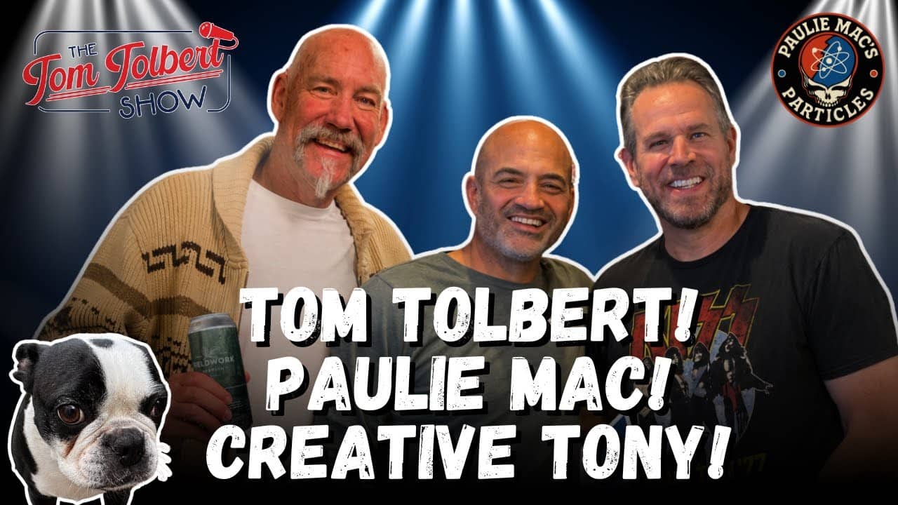 Tom Tolbert Show | The Band is Back! Show with Paulie Mac & Creative Tony!