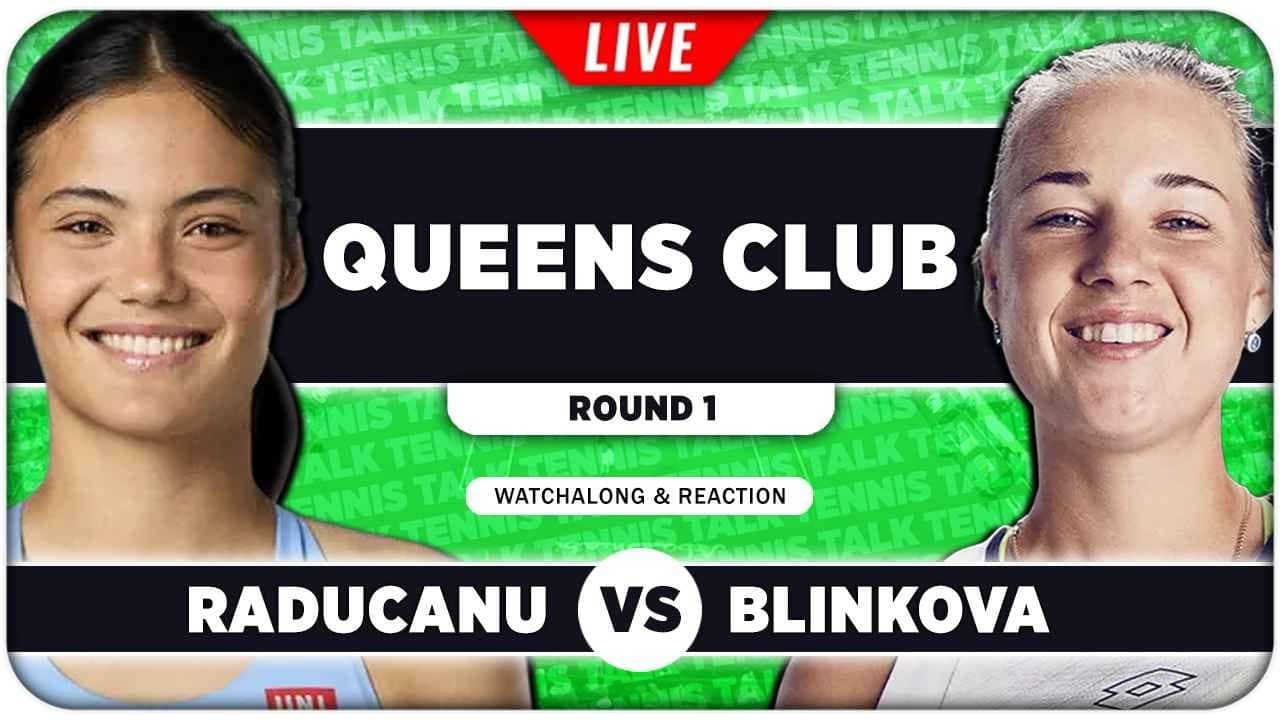 RADUCANU vs BLINKOVA • WTA Queens Club 2026 • LIVE Tennis Watchalong