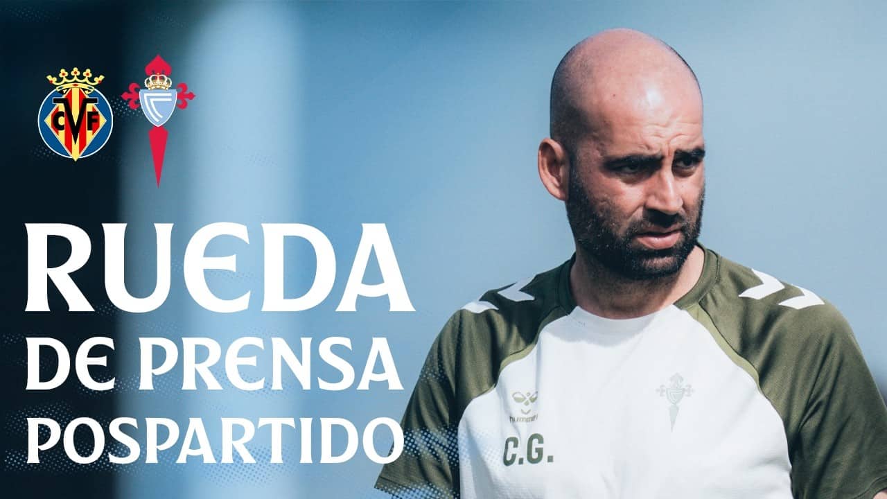 Rueda de prensa de Claudio Giráldez previa del Villarreal CF vs Celta