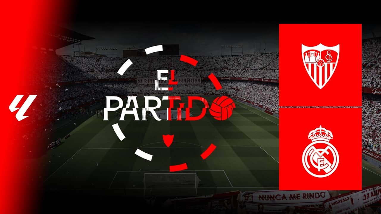 'El Partido' #SevillaRealMadrid | 📡 EN DIRECTO