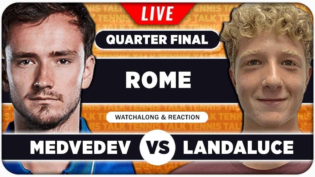 MEDVEDEV vs LANDALUCE • ATP Rome 2026 QF • LIVE Tennis Watchalong