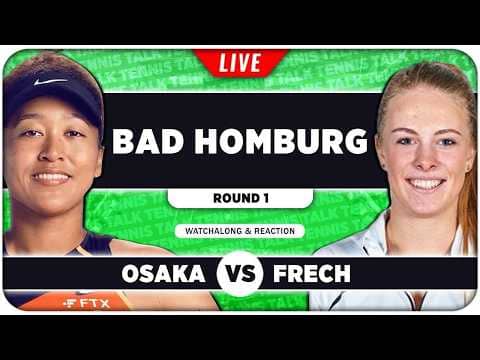 OSAKA vs FRECH • WTA Bad Homburg 2026 • LIVE Tennis Watchalong