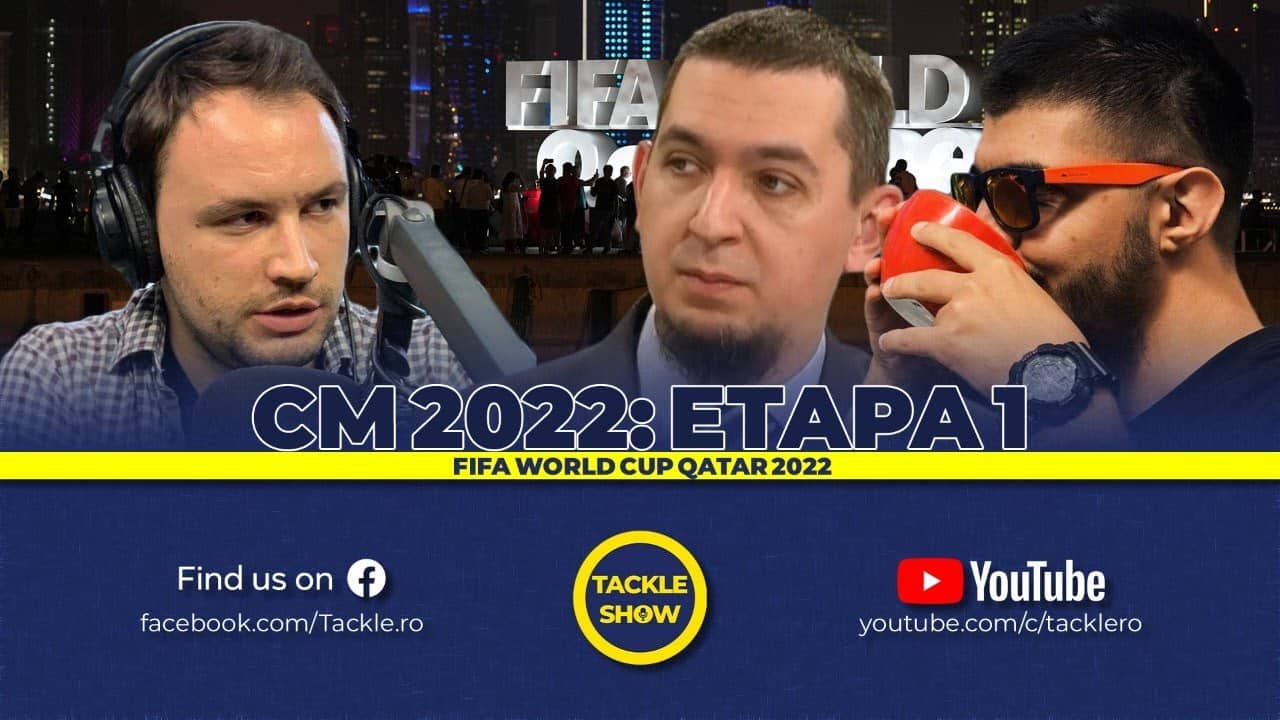 CM 2022: Ce concluzii tragem după prima rundă de meciuri? | Tackle Show 246