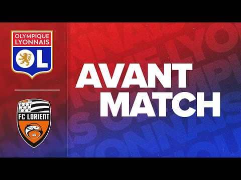 L1 J29 | L'AVANT MATCH : OL - FC LORIENT
