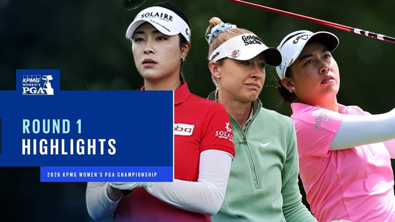 Round 1 Highlights | 2026 KPMG Women's PGA Championship