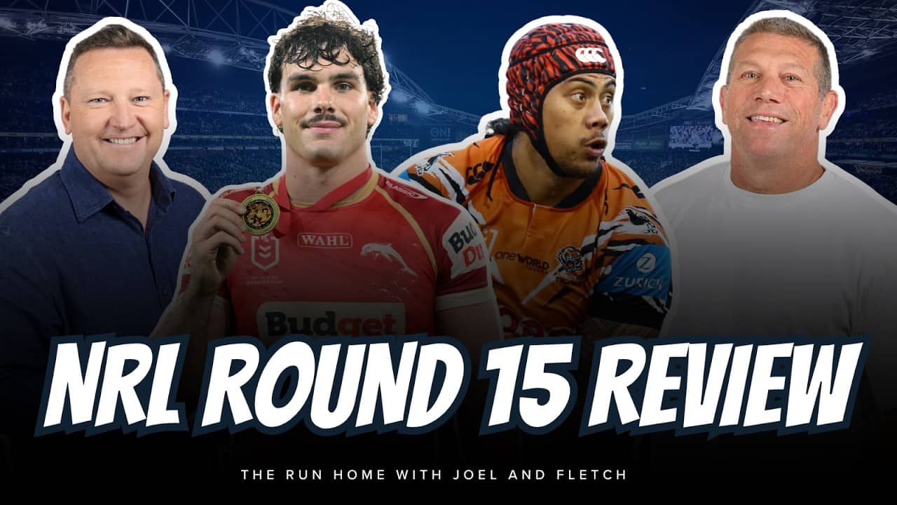 #NRL | NRL ROUND 15 REVIEW with Joel and Fletch!