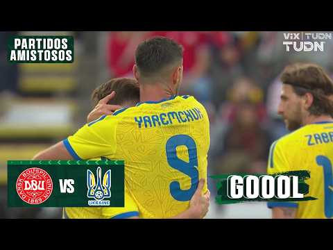 ¡DESCUENTA UCRANIA! | Dinamarca vs Ucrania | Amistoso Internacional - Rumbo al Mundial 2026 | TUDN