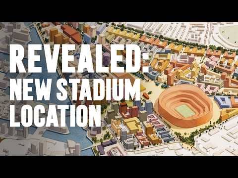 The Location Of Our New Stadium Is Revealed!