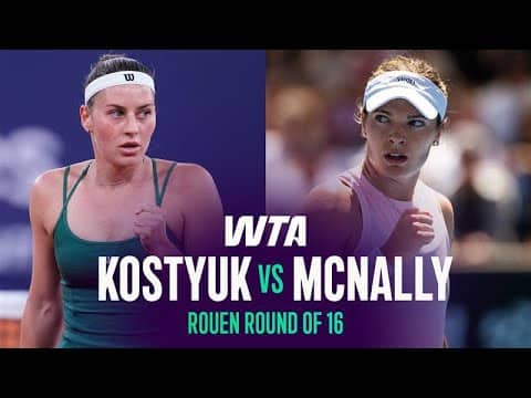 Marta Kostyuk vs. Catherine McNally | 2026 Rouen Round of 16 | WTA Match Highlights
