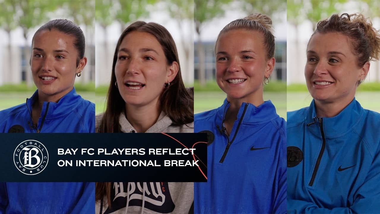 Bay FC Players Reflect on International Break