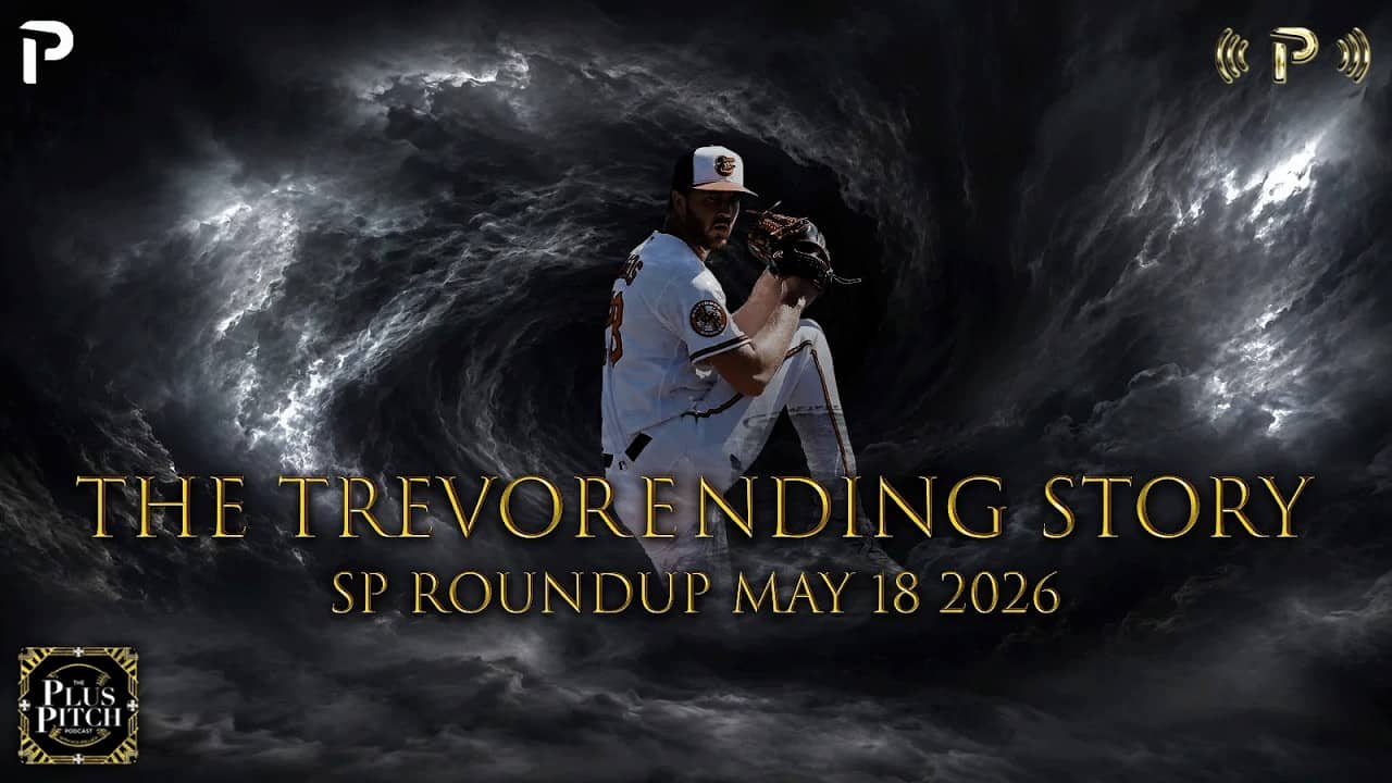 When Will The Results Catch Up? I Daily Fantasy Baseball Pitching Recap I Plus Pitch Podcast 5/19/26
