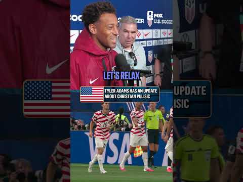 Tyler Adams gives a Christian Pulisic update...
