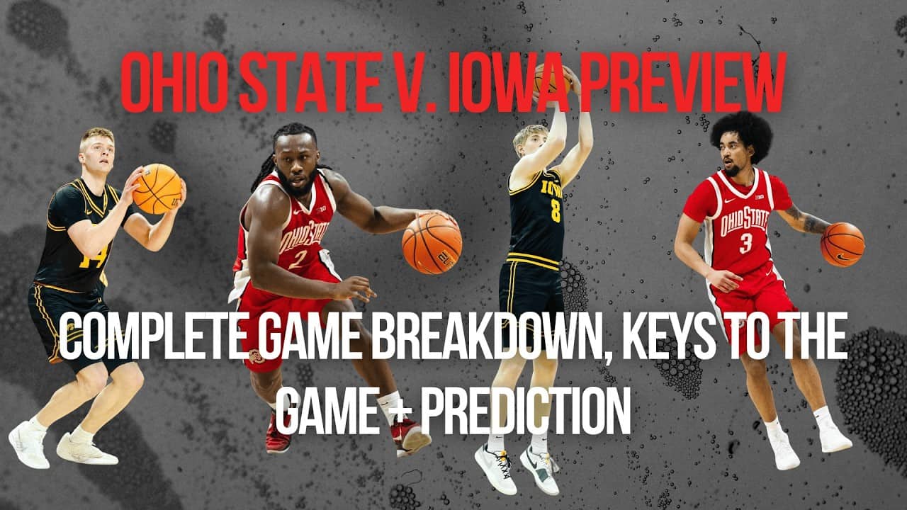 Ohio State vs Iowa Preview: HUGE Big Ten Seeding & NCAA Tournament Stakes