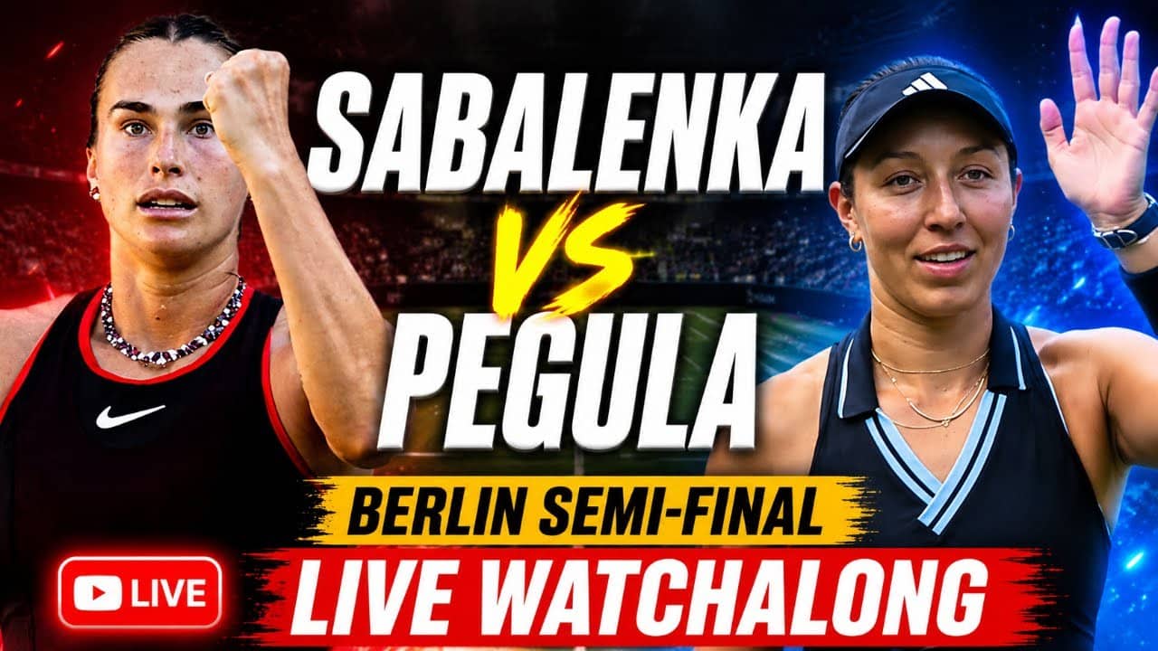 Aryna Sabalenka vs Jessica Pegula | WTA Berlin Semi-Final 2026 | LIVE TENNIS WATCHALONG