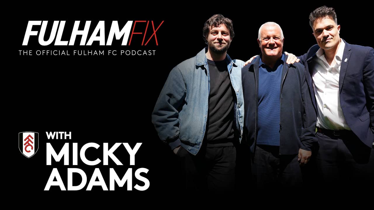 Fulham Fix | Episode 56 | Micky Adams