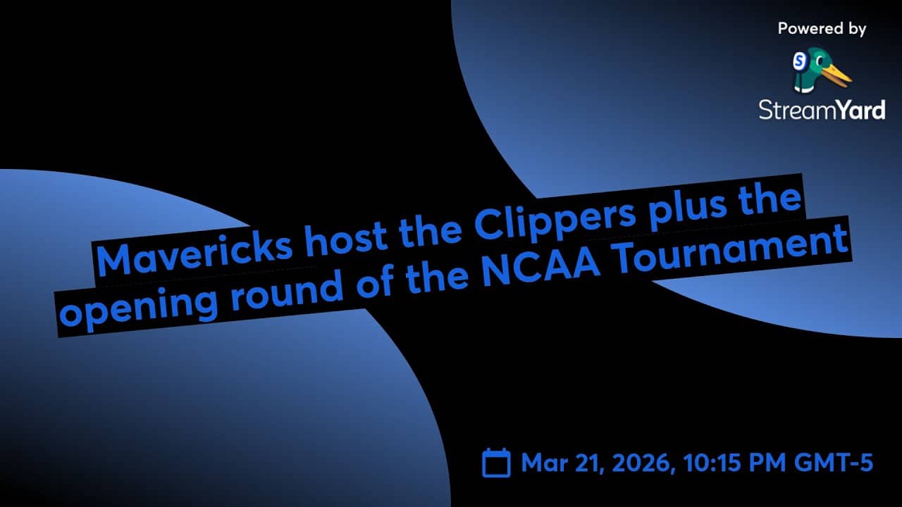 Mavericks host the Clippers plus the opening round of the NCAA Tournament