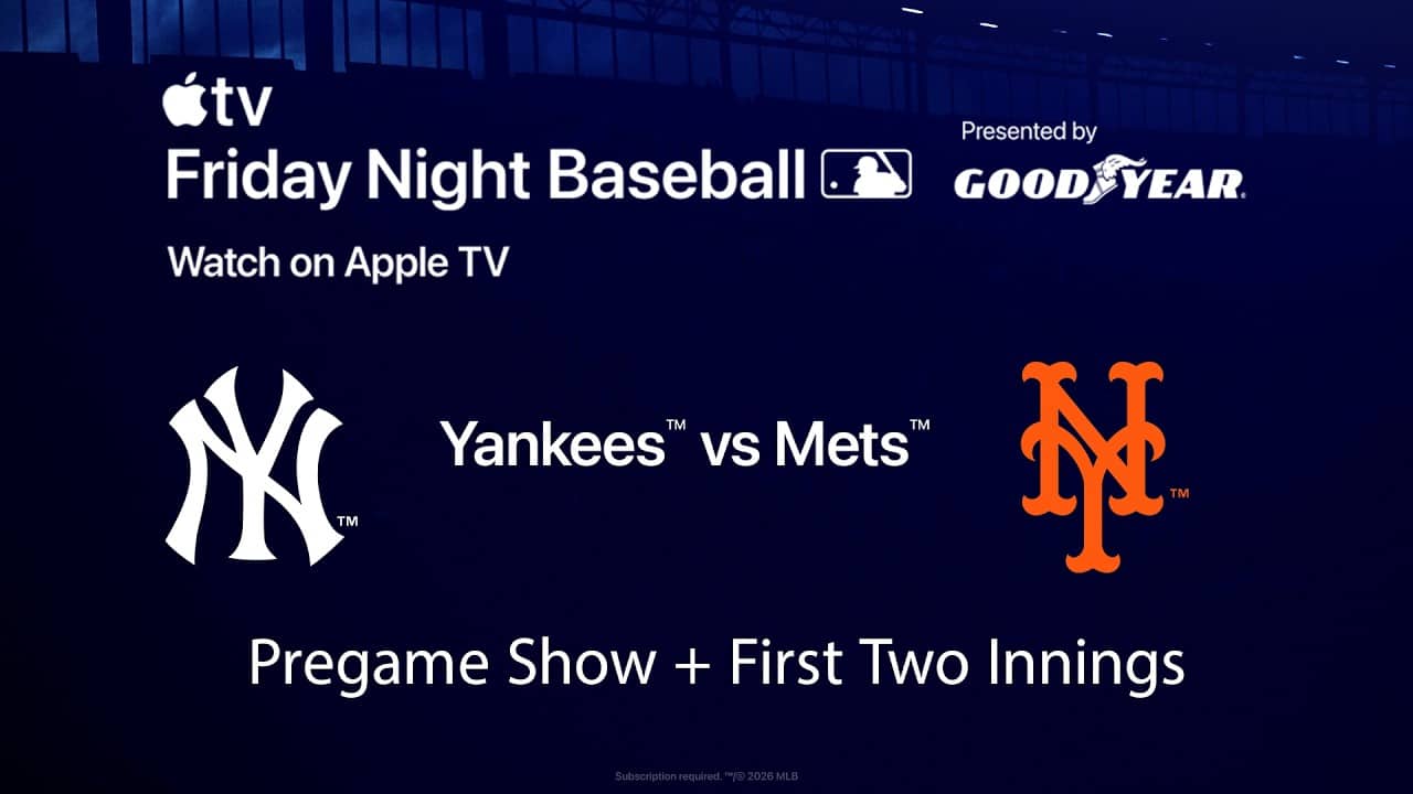 Yankees vs. Mets: Friday Night Baseball on Apple TV (Pregame Show + First 2 Innings)