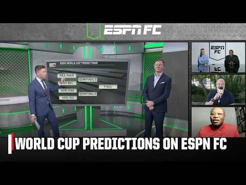 ESPN FC’s 2026 World Cup Predictions: France vs. England FINAL?!