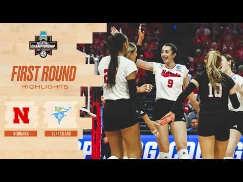 Nebraska vs. LIU: 2025 NCAA volleyball first round highlights